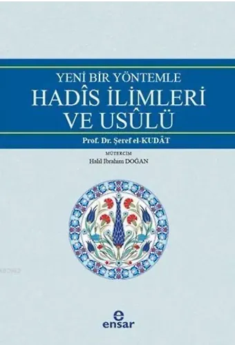 Yeni Bir Yöntemle Hadis İlimleri ve Usulü