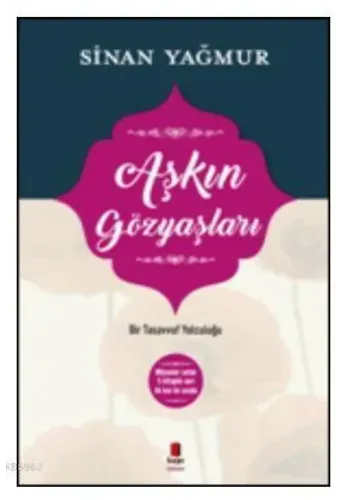 Aşkın Gözyaşları; Bir Tasavvuf Yolculuğu