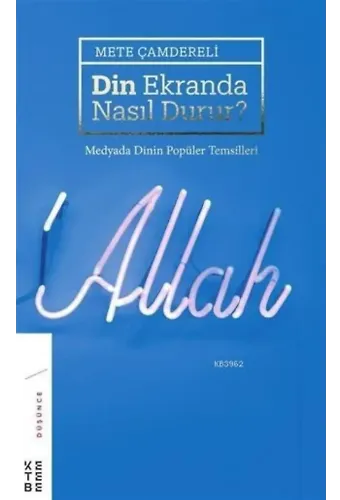 Din Ekranda Nasıl Durur ?; Medyada Dinin Popüler Temsilleri