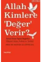 Allah Kimlere 'Değer' Verir ?