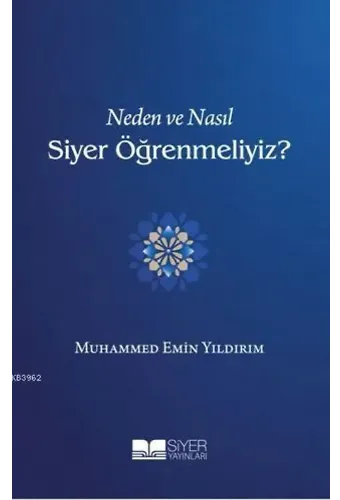 Neden ve Nasıl Siyer Öğrenmeliyiz ?