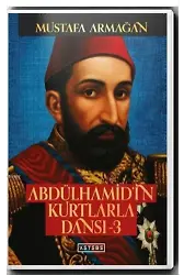 Abdülhamid'in Kurtlarla Dansı - 3