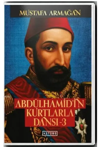 Abdülhamid'in Kurtlarla Dansı - 3 (Ciltli)