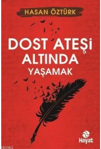 Dost Ateşi Altında Yaşamak
