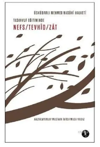 Tasavvuf Eğitiminde Nefs - Tevhid - Zat