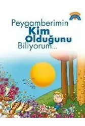 Peygamberimin Kim Olduğunu Biliyorum