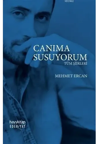 Canıma Susuyorum; Tüm Şiirleri