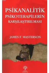 Psikanalitik Psikoterapilerin Karşılaştırılması; Gelişim, Kendilik ve Nesne İlişkileri Kendilik Psikolojisi Kısa Süreli Dinamik Psikoterapi