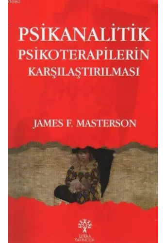 Psikanalitik Psikoterapilerin Karşılaştırılması; Gelişim, Kendilik ve Nesne İlişkileri Kendilik Psikolojisi Kısa Süreli Dinamik Psikoterapi