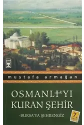 Osmanlı'yı Kuran Şehir; Bursa'ya Şehrengiz
