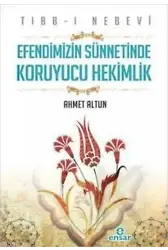 Tıbb-ı Nebevi - Efendimizin Sünnetinde Koruyucu Hekimlik