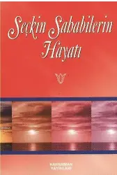 Seçkin Sahabilerin Hayatı