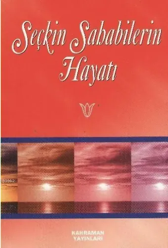Seçkin Sahabilerin Hayatı