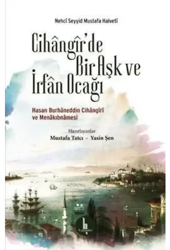 Cihangir'de Bir Aşk ve İrfan Ocağı; Hasan Burhaneddin Cihangiri ve Menakıbnamesi