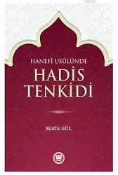 Hanefî Usûlünde Hadis Tenkidi