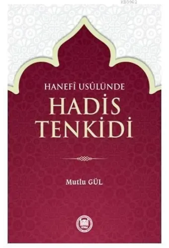Hanefî Usûlünde Hadis Tenkidi