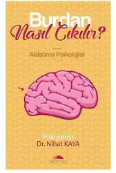 Burdan Nasıl Çıkılır Aldatma Psikolojisi