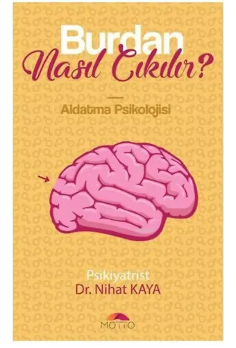 Burdan Nasıl Çıkılır Aldatma Psikolojisi
