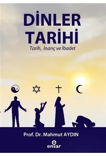 Dinler Tarihi; Tarih, İnanç ve İbadet