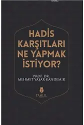 Hadis Karşıtları Ne Yapmak İstiyor?