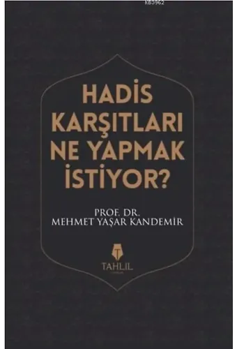 Hadis Karşıtları Ne Yapmak İstiyor?