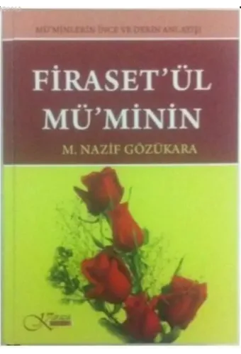 Firaset'ül Mü'minin Mü'minlerin İnce ve Derin Anlayışı (Ciltli)