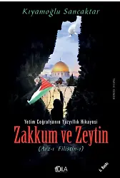 Zakkum ve Zeytin (Arz-ı Filistin 1) Kıyamoğlu Sancaktar
