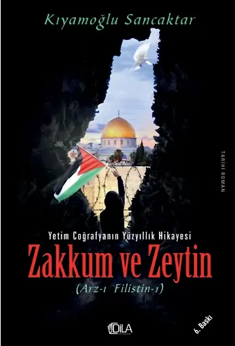 Zakkum ve Zeytin (Arz-ı Filistin 1) Kıyamoğlu Sancaktar