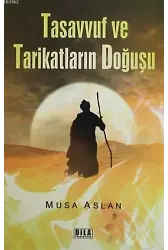 Tasavvuf Ve Tarikatların Doğuşu