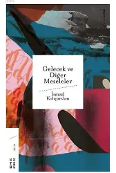 Gelecek ve Diğer Meseleler