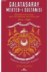Galatasaray Mekteb-i Sultanisi; Resneli Bulgar Bir Talebenin Hatıraları 1879-1898