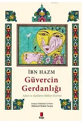 Güvercin Gerdanlığı; Aşkın ve Âşıkların Hâlleri Üzerine