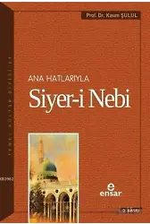 Anahatlarıyla Siyer-i Nebi (a.s)