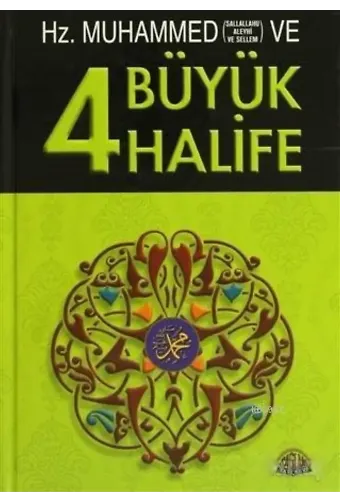 Hz. Muhammed ve Dört Büyük Halife