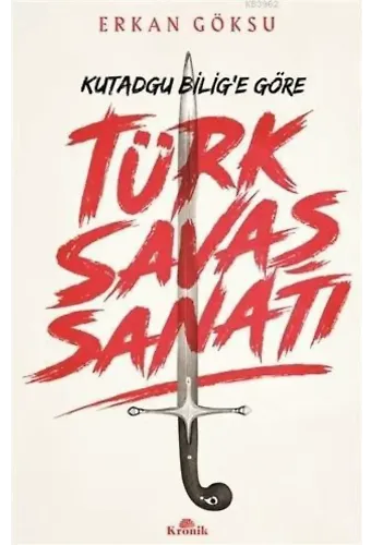Kutadgu Bilig'e Göre Türk Savaş Sanatı