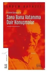 Erdem Bayazıt'la Sana Bana Vatanıma Dair Konuşmalar