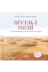 Siyer-i Nebî (Hz. Peygamberin (s.a.s) Hayatı – Şahsiyeti – Daveti)