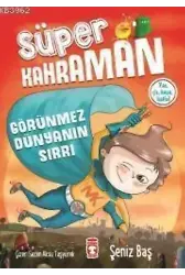 Görünmez Dünyanın Sırrı - Süper Kahraman