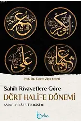 Sahih Rivayetlere Göre Dört Halife Dönemi (Ciltli)