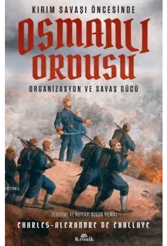 Kırım Savaşı Öncesinde Osmanlı Ordusu Organizasyon ve Savaş Gücü