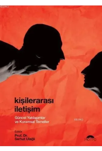 Kişilerarası İletişim - Güncel Yaklaşımlar ve Kuramsal Temeller