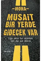 Müsait Bir Yerde Gidecek Var; Egisi Yoktur Bazı Akşamların Şarkı Diye Acını Dinlersin...