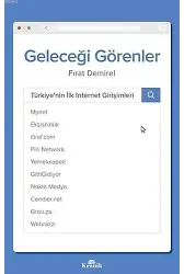 Geleceği Görenler; Türkiye'nin İlk İnternet Girişimleri
