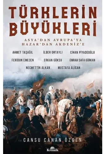 Türklerin Büyükleri; Asya'dan Avrupa'ya Hazar'dan Akdeniz'e