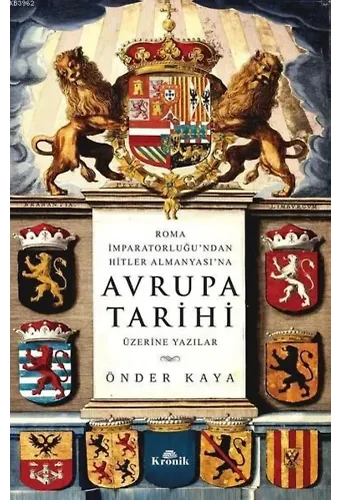 Roma İmparatorluğu'ndan Hitler Almanyası'na Avrupa Tarihi Üzerine Yazılar