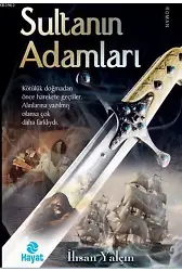 Sultanın Adamları; Kötülük Doğmadan Önce Harekete Geçtiler. Alınlarına yazılmış olansa çok daha farklıydı.