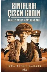 Sınırları Çizen Kadın - İngiliz Casus Gertrude Bell