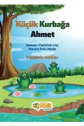 Küçük Kurbağa Ahmet; Selman-ı Farisi'nin (ra) Macera Dolu Hayatı