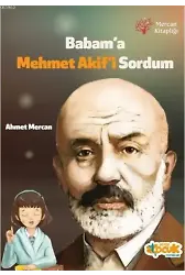 Babam'a Mehmet Akif'i Sordum
