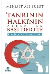 Tanrının Halkı'nın Allah İle Başı Dertte; İsrail Nereye Koşuyor?